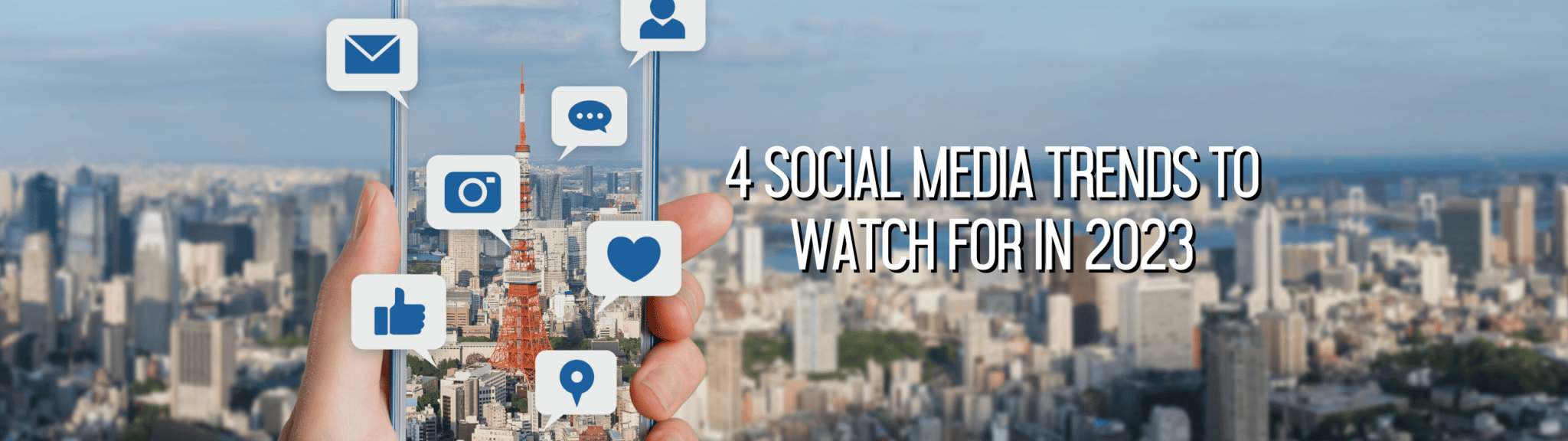 Featured image for “4 Social Media Trends To Watch For in 2023”